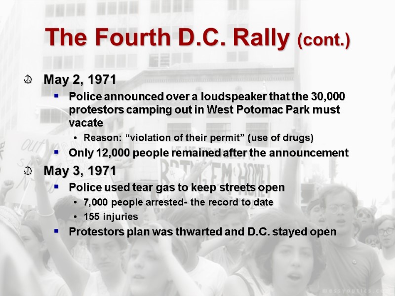 The Fourth D.C. Rally (cont.) May 2, 1971 Police announced over a loudspeaker that